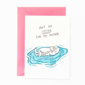 D45 ‘ain’t no otter like my mother’ x6