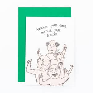 B39 'another year older, another year balder' x6