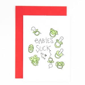 D47 ‘babies suck’ x6